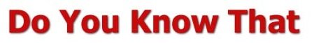 Do you know that