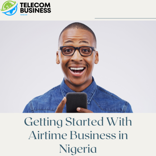 Getting Started With Airtime Business in Nigeria - Recharge Card ...